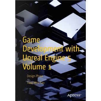 Game Development with Unreal Engine 5 Volume 1: Design Phase - 1
