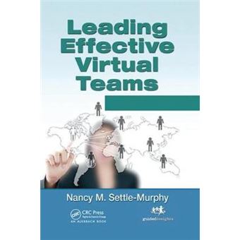 Leading Effective Virtual Teams Overcoming Time And Distance To Achieve Exceptional Results - 1