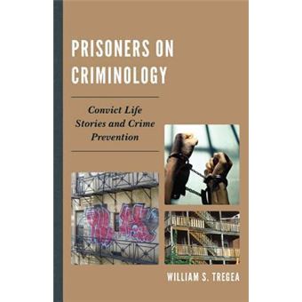 Prisoners on Criminology : Convict Life Stories and Crime Prevention - 1