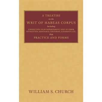 A Treatise on the Writ of Habeas Corpus - Hardback - 2013 - 1