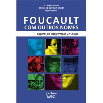 Foucault com Outros Nomes: Lugares de Subjetivação - 1