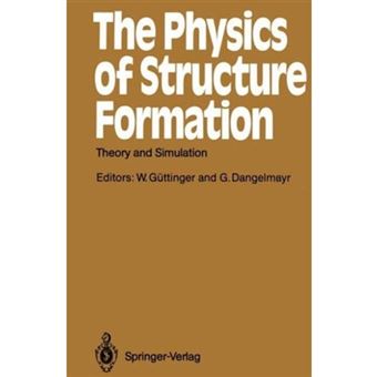 "The Physics of Structure Formation; Theory and Simulation - Proceedings of an International Symposium, Tubingen, Frg, October 27 - November 2, 1986 - Hardback - 1987" - 1