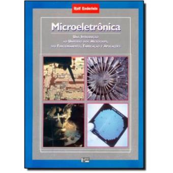 Microeletrônica. Uma Introdução Ao Universo Dos Microchips, Seu Funcionamento, Fabricação E Aplicações - 1