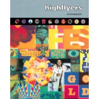Highflyers - Clubravepartyart - Paperback - 1996 - 1