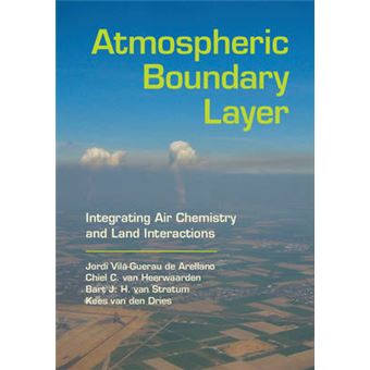Atmospheric Boundary Layer - Integrating Air Chemistry and Land Interactions - Hardback - 2015 - 1