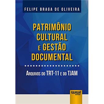 Patrimônio Cultural e Gestão Documental. Arquivos do Trt 11 e do Tjam - 1