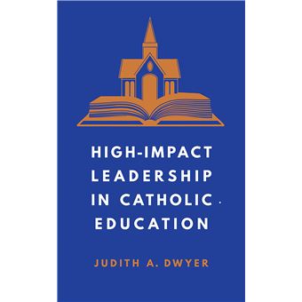 High-Impact Leadership in Catholic Education - 1