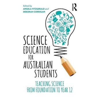 Science Education For Australian Students Teaching Science From Foundation To Year 12 - 1