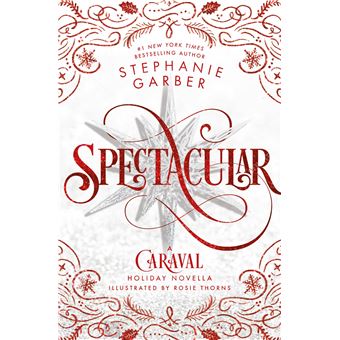 Spectacular: A Caraval Holiday Novella - 1