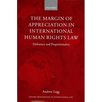 The Margin of Appreciation in International Human Rights Law - Deference and Proportionality - Hardback - 2012 - 1