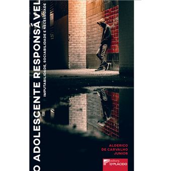 O Adolescente Responsável: Imputabilidade, Sociabilidade e Necessidade - 1
