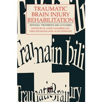 Traumatic Brain Injury Rehabilitation - Services, Treatments and Outcomes - Paperback - 1995 - 1