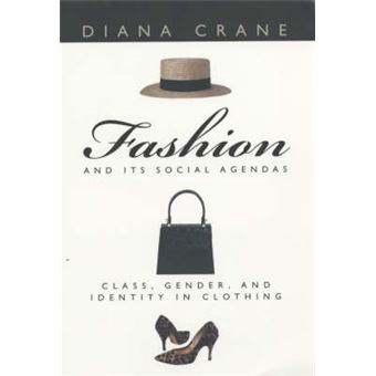 Fashion and Its Social Agendas - Class, Gender and Identity in Clothing - Paperback - 2001 - 1