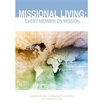 Missional Living: Every Member on Mission - Paperback - 2014 - 1