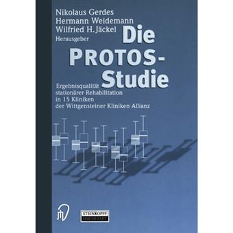 Die Protos-Studie - Ergebnisqualitat Stationarer Rehabilitation in 15 Kliniken Der Wittgensteiner Kliniken Allianz - Paperback / softback - 2012 - 1