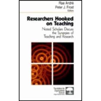 Researchers Hooked on Teaching - Noted Scholars Discuss the Synergies of Teaching and Research - Hardback - 1996 - 1