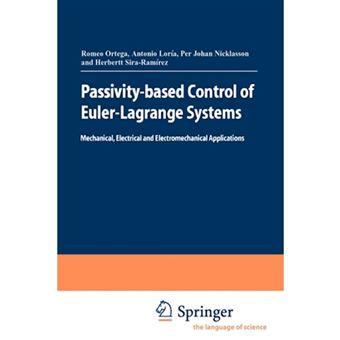 Passivity-based Control of Euler-Lagrange Systems - Mechanical, Electrical and Electromechanical Applications - Paperback - 2010 - 1