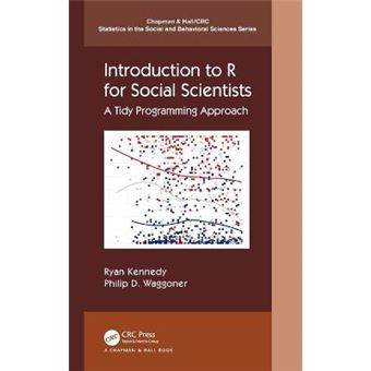 Introduction To R For Social Scientists A Tidy Programming Approach Chapman  Hallcrc Statistics In The Social And Behavioral Sciences - 1