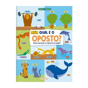 Qual E O Oposto - Vamos Aprender Os Opostos Em Ingles - Girassol - 1