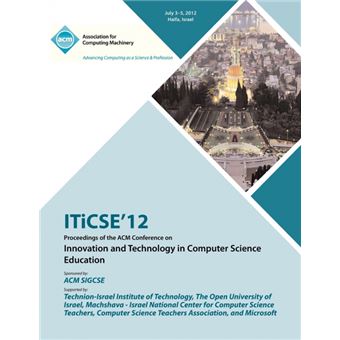 Iticse  Proceedings Of The Acm Conference On Innovation And Technology In Computer Science Education - 1