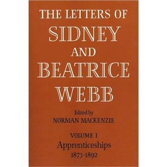 The Letters of Sidney and Beatrice Webb: Volume 1, Apprenticeships 1873-1892 - Paperback - 2008 - 1