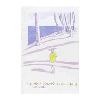Y nunca volvió a suceder dos historias de sam alden - 1