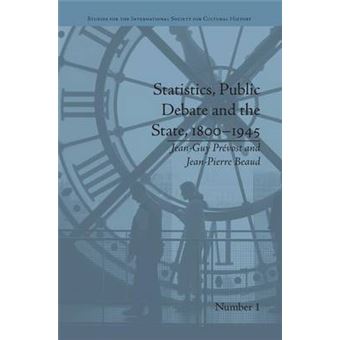 Statistics, Public Debate And The State, 18001945 A Social, Political And Intellectual History Of Numbers Studies For The International Society For Cultural History - 1