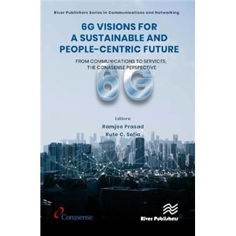6G Visions For A Sustainable And Peoplecentric Future By River Publishers - 1