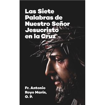 Las Siete Palabras De Nuestro Señor Jesucristo En La Cruz - 1