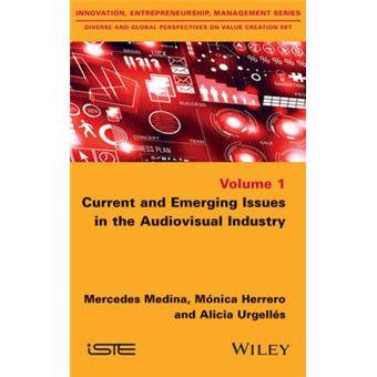 Current And Emerging Issues In The Audiovisual Industry Diverse And Global Perspectives On Value Creation Set - 1