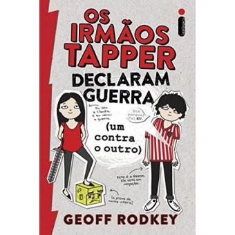 Os Irmãos Tapper Declaram Guerra (um Contra o Outro) - Volume 1. Série Os Irmãos Tapper - 1