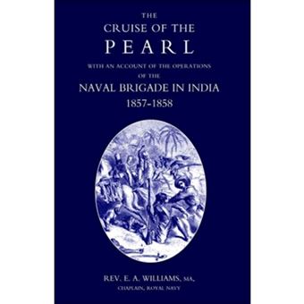 " Cruise of the ""Pearl"" with an Account of the Operations of the Naval Brigade in India - Paperback - 2004" - 1