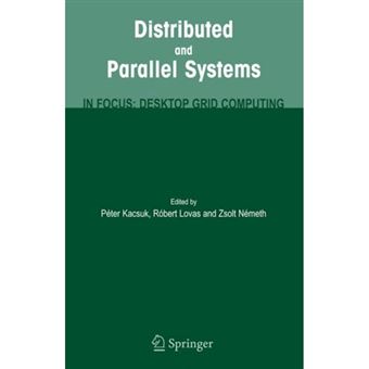 Distributed and Parallel Systems - In Focus: Desktop Grid Computing - Hardback - 2008 - 1