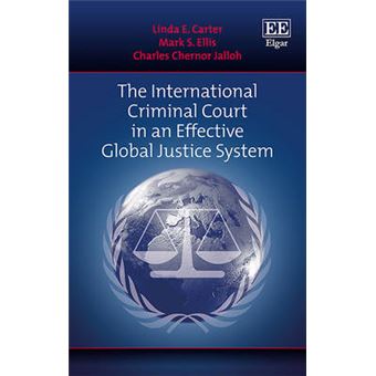 The International Criminal Court In An Effective Global Justice System - 1