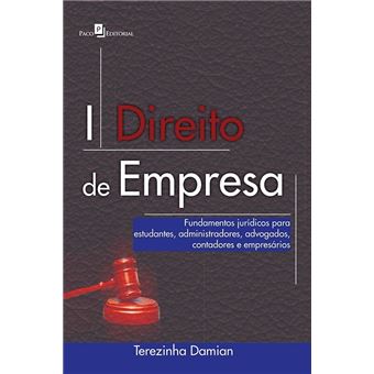 Direito de Empresa. Fundamentos Jurídicos Para Estudantes, Administradores, Advogados, Contadores e Empresários - 1