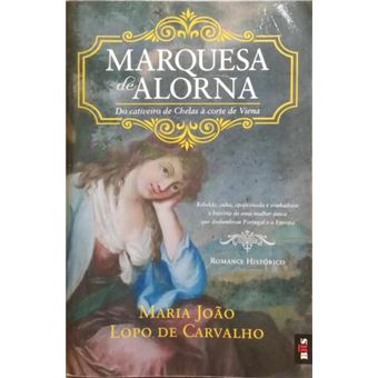 Marquesa de alorna, do cativeiro de chelas à corte de viena. [3.ª edição] - 1