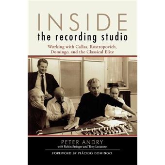 Inside the Recording Studio : Working with Callas, Rostropovich, Domingo, and the Classical Elite - 1