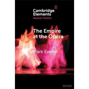 The Empire At The Opra Theatre, Power And Music In Second Empire Paris Elements In Musical Theatre - 1