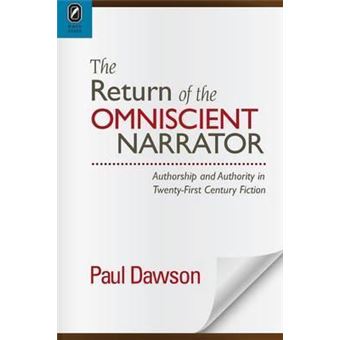 The Return of the Omniscient Narrator : Authorship and Authority in Twenty-First Century F - 1