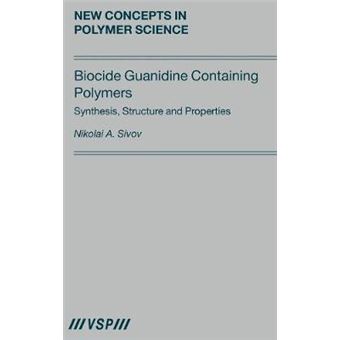 Biocide Guanidine Containing Polymers - Synthesis, Structure and Properties - Hardback - 2006 - 1