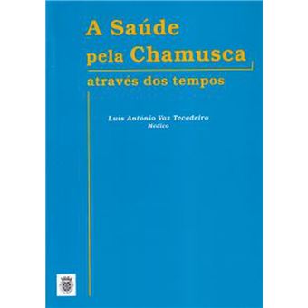 A Saúde Pela Chamusca, Através dos Tempos - 1