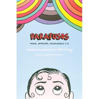 Parafusos. Mania, Depressão, Michelangelo E Eu - 1