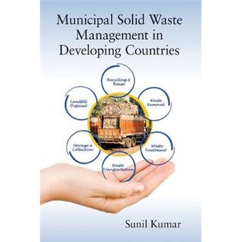 Municipal Solid Waste Management In Developing Countries Sunil Kumar ...