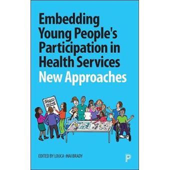 Embedding Young People'S Participation In Health Services New Approaches - 1