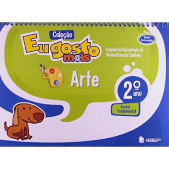 Arte. 2º Ano - Coleção Eu Gosto Mais - 1