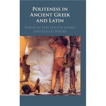Politeness In Ancient Greek And Latin By Cambridge University Press - 1