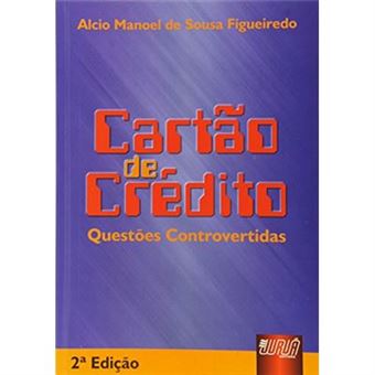 Cartão De Credito. Questões Controvertidas - 1