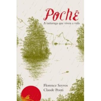 Pochê. A Tartaruga que Viveu a Vida - 1