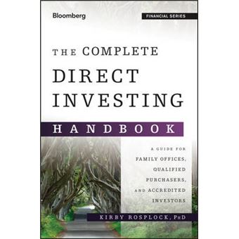 The Complete Direct Investing Handbook A Guide For Family Offices, Qualified Purchasers, And Accredited Investors Bloomberg Financial - 1