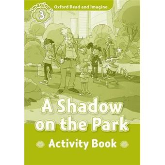 Oxford Read And Imagine Level 3 A Shadow On The Park Activity Book - 1